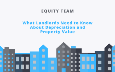 What Landlords Need to Know About Depreciation and Property Value